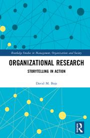 Organizational Research Storytelling in Action Boje