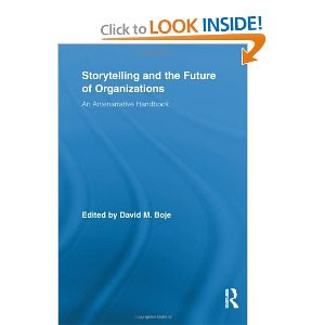 Storyteling and the Future of Organizations An
                    Antenarrative Handbook